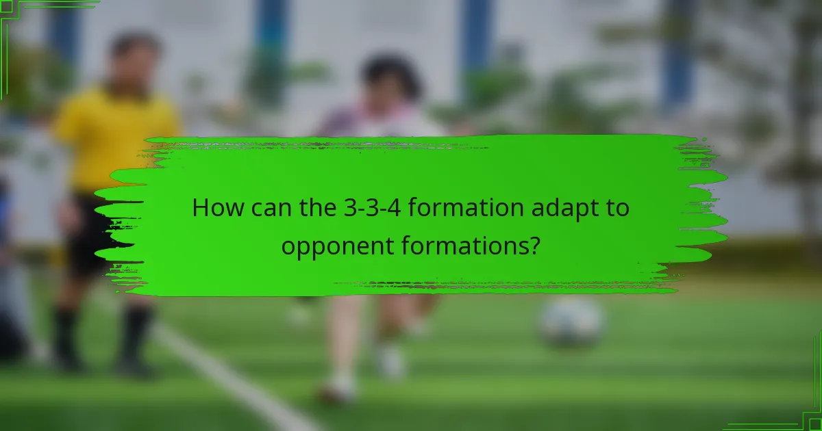 How can the 3-3-4 formation adapt to opponent formations?